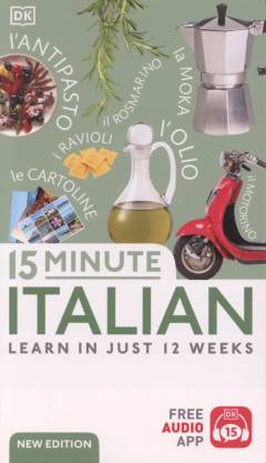 15 minute Italian : learn in just 12 weeks