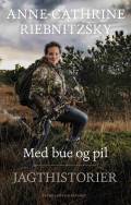 Med bue og pil. Jagthistorier
