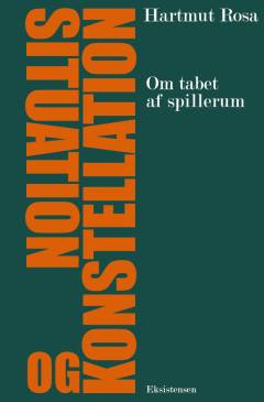 Situation og konstellation : om tabet af spillerum