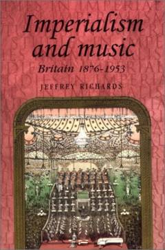Imperialism and music : Britain 1876-1953
