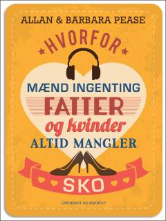 Hvorfor mænd ingenting fatter og kvinder altid mangler sko