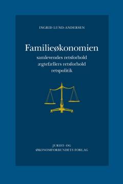 Familieøkonomien : samlevendes retsforhold, ægtefællers retsforhold, retspolitik