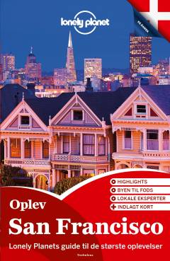 Oplev San Francisco : oplev det bedste af San Francisco