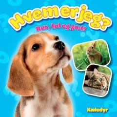 Hvem er jeg? : rør, føl og gæt! : kæledyr