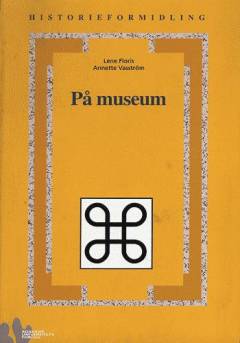 På museum : mellem oplevelse og oplysning