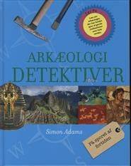 Arkæologi detektiver : på sporet af fortiden