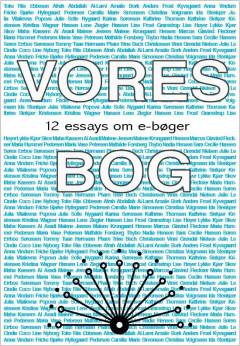 Vores bog : 12 essays om e-bøger