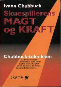 Skuespillerens magt og kraft : Chubbuck-teknikken