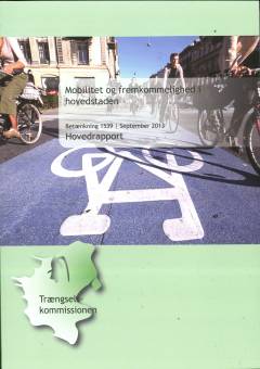 Mobilitet og fremkommelighed i hovedstaden - hovedrapport
