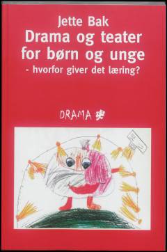 Drama og teater for børn og unge : hvorfor giver det læring?