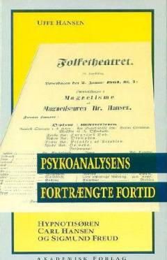 Psykoanalysens fortrængte fortid : hypnotisøren Carl Hansen og Sigmund Freud