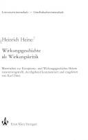 Heinrich Heine : Wirkungsgeschichte als Wirkungskritik : Materialien zur Rezeptionsund Wirkungsgeschichte Heines