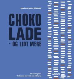 Chokolade - og lidt mere : FVU-læsning trin 4 - for kursister med dansk som andetsprog