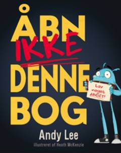 Åbn ikke denne bog : lav noget andet!
