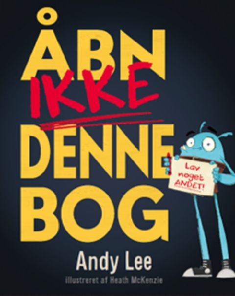 Åbn ikke denne bog : lav noget andet!