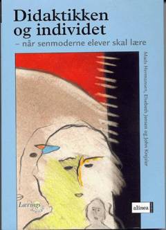 Didaktikken og individet : når senmoderne elever skal lære