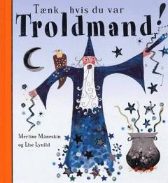Tænk hvis du var troldmand!
