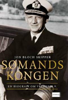 Sømandskongen : en biografi om Frederik IX