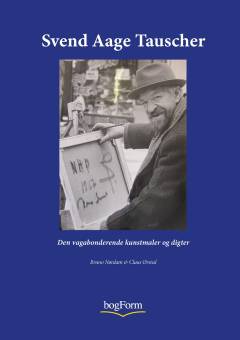 Svend Aage Tauscher : den vagabonderende kunstmaler og digter