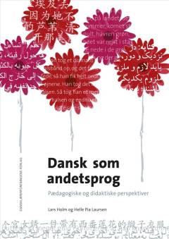 Dansk som andetsprog : pædagogiske og didaktiske perspektiver