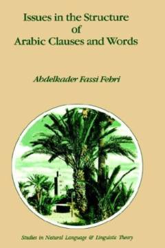 Issues in the structure of Arabic clauses and words