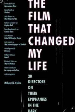 The film that changed my life : 30 directors on their epiphanies in the dark