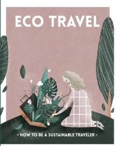 Eco travel : how to be a sustainable traveler