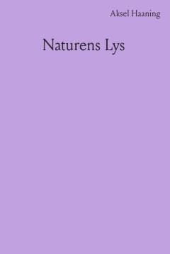 Naturens lys. Bind 1 : Fra middelalderens mystik til renæssancens platonisme