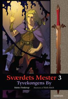 Sværdets mester. Bog 3 : Tyvekongens by