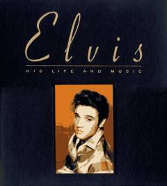 Elvis : his life and music