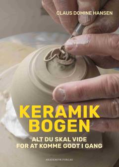 Keramikbogen : alt du skal vide for a komme godt i gang