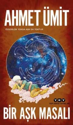 Bir aşk masalı : özgürlük yoksa aşk da yoktur