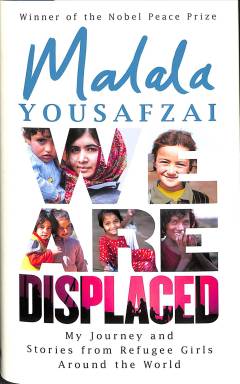 We are displaced : my journey and stories from refugee girls around the world