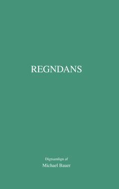 Regndans : en digtsamling