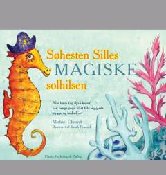 Søhesten Silles magiske solhilsen : alle børn (og dyr i havet) kan bruge yoga til at føle sig glade, trygge og inkluderet