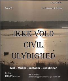 Fred? Terror? Krig? : ikke-vold, civil ulydighed : mål, midler, metoder, reaktioner