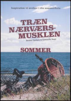 Træn nærværsmusklen : sommer : inspiration til øvelser i din sommerferie