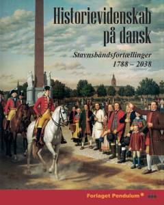 Historievidenskab på dansk : stavnsbåndsfortællinger 1788-2038