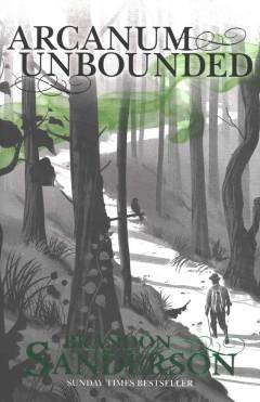 Arcanum unbounded : the cosmere collection