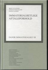 Dansk immaterialret. Bind 3 : Immaterialretlige aftaleforhold
