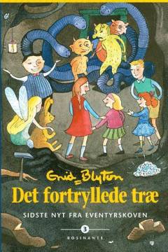 Det fortryllede træ. Bind 3 : Sidste nyt fra eventyrskoven