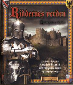 Riddernes verden : ridderlighedens tidsalder