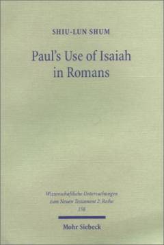 Paul's use of Isaiah in Romans : a comparative study of Paul's Letter to the Romans and the Sibylline and Qumran sectarian texts