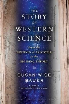 The story of science : from the writings of Aristotle to the big bang theory