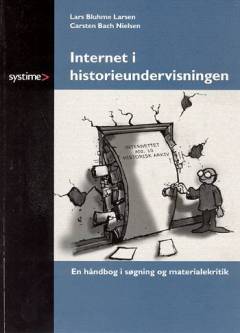 Internet i historieundervisningen : en håndbog i søgning og materialekritik