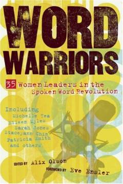 Word warriors : 35 women leaders in the spoken word revolution
