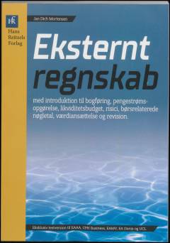 Eksternt regnskab : med introduktion til bogføring, pengestrømsopgørelse, likviditetsbudget, risici, børsrelaterede nøgletal, værdiansættelse og revision