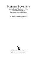 Martin Scorsese : an analysis of his feature films, with a filmography of his entire directorial career