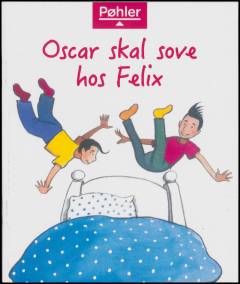Oscar skal sove hos Felix