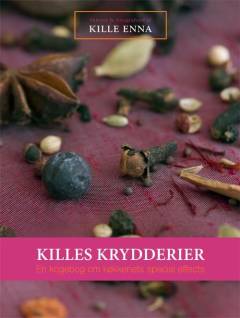 Killes krydderier : en kogebog om køkkenets special effects